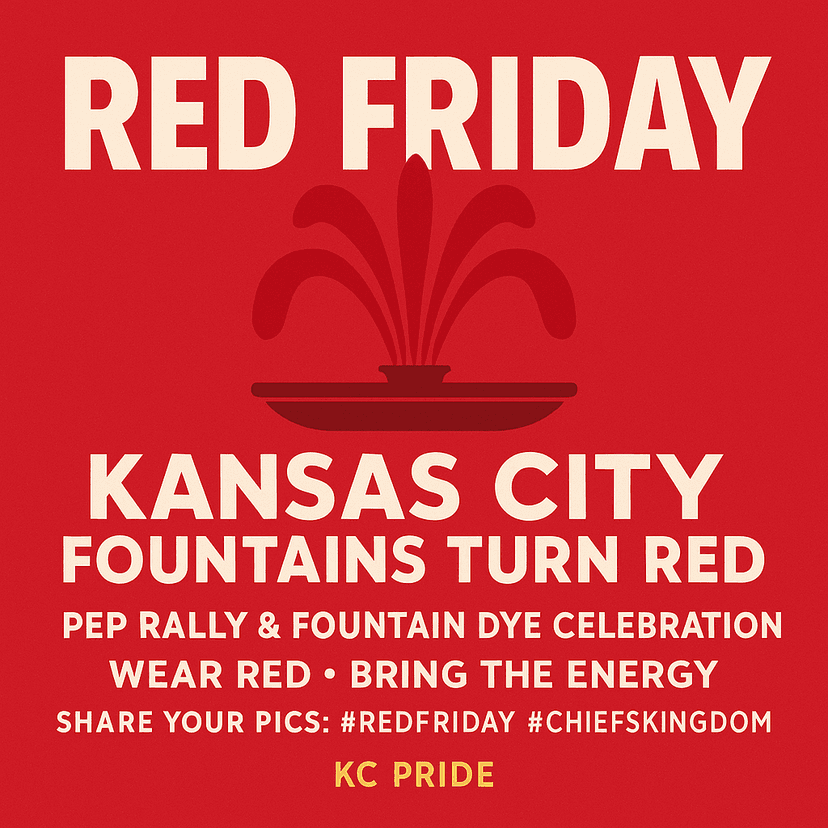 KANSAS CITY RED FRIDAY — CHIEFS PEP RALLY & FOUNTAIN DYEING SCHEDULE 